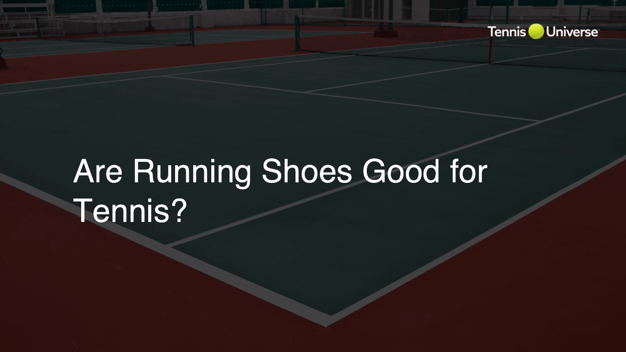 Are Running Shoes Good for Tennis?