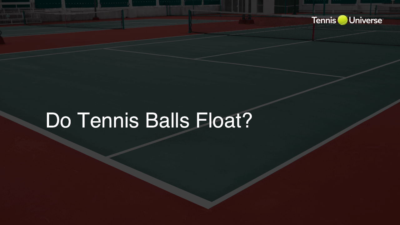 Do Tennis Balls Float?