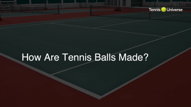 How Are Tennis Balls Made?
