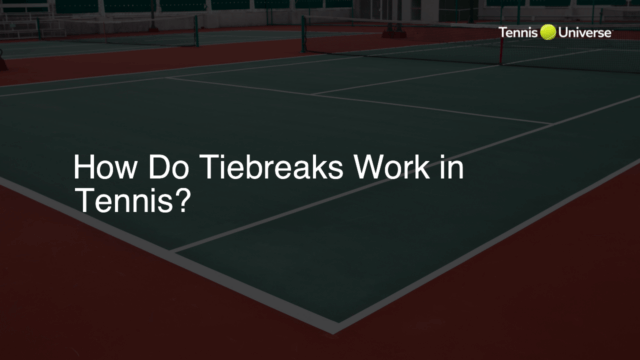 How Do Tiebreaks Work in Tennis?