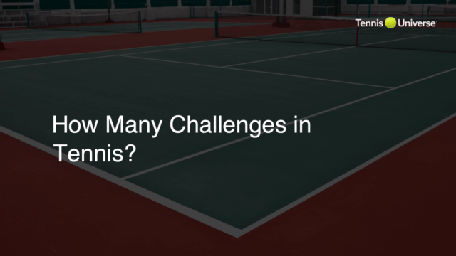 How Many Challenges in Tennis?