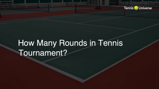 How Many Rounds in Tennis Tournament?
