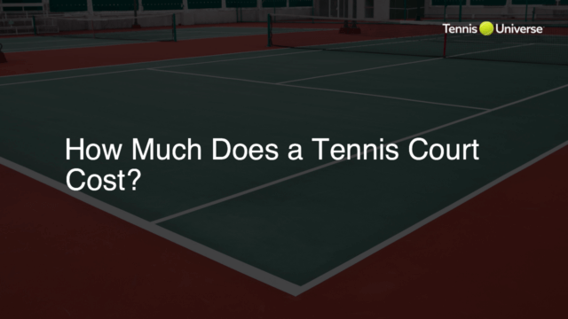 How Much Does a Tennis Court Cost?