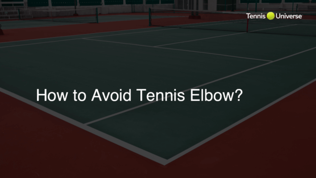 How to Avoid Tennis Elbow?