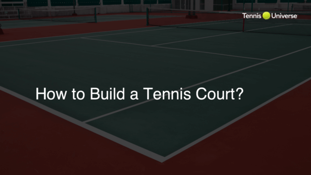 How to Build a Tennis Court?