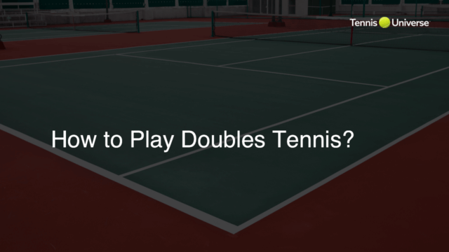 How to Play Doubles Tennis?