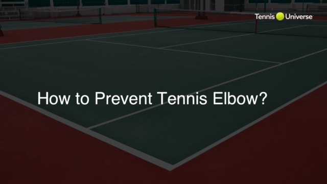 How to Prevent Tennis Elbow?