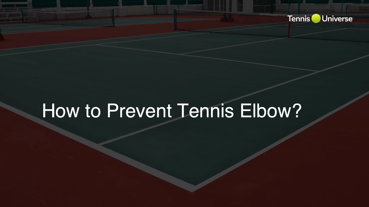 How to Prevent Tennis Elbow?