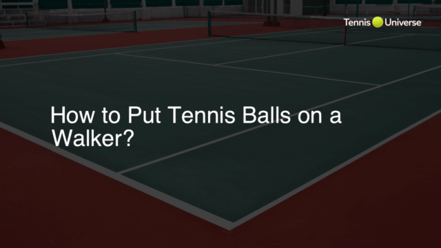 How to Put Tennis Balls on a Walker?