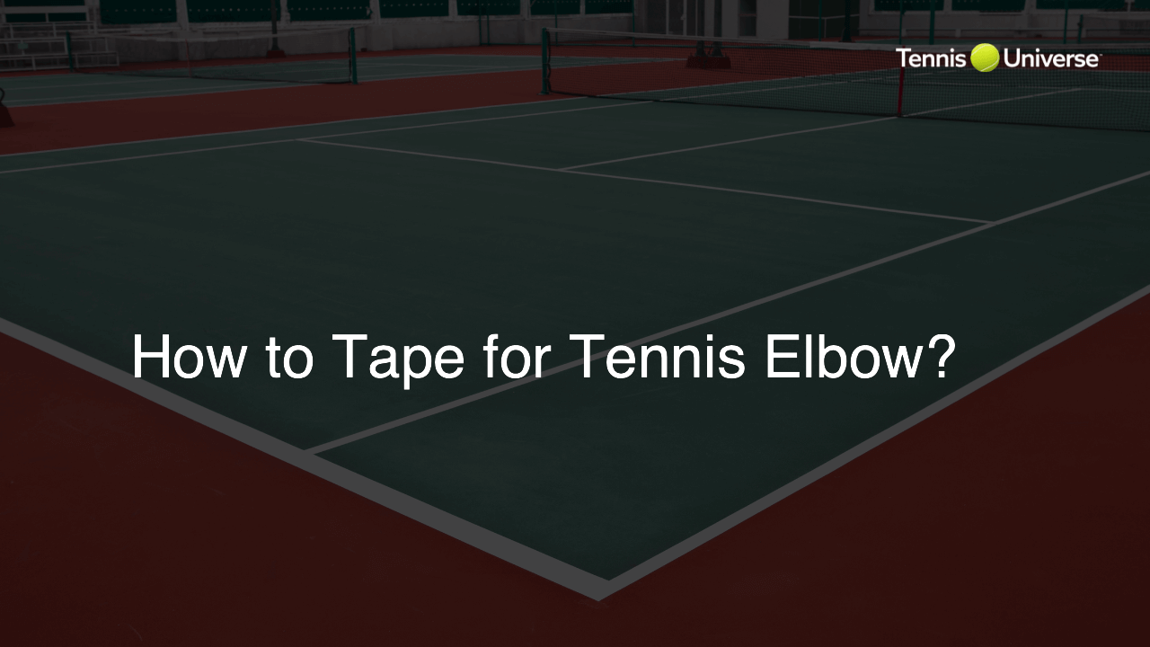 How to Tape for Tennis Elbow?