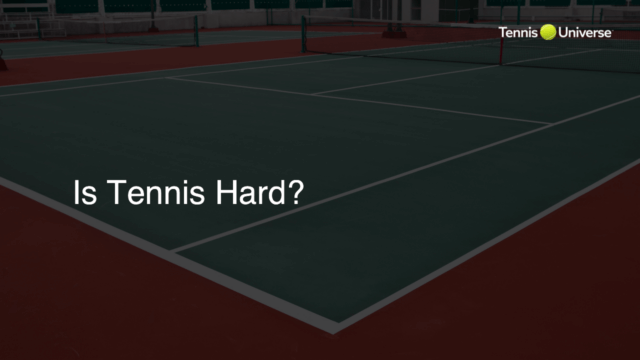 Is Tennis Hard?