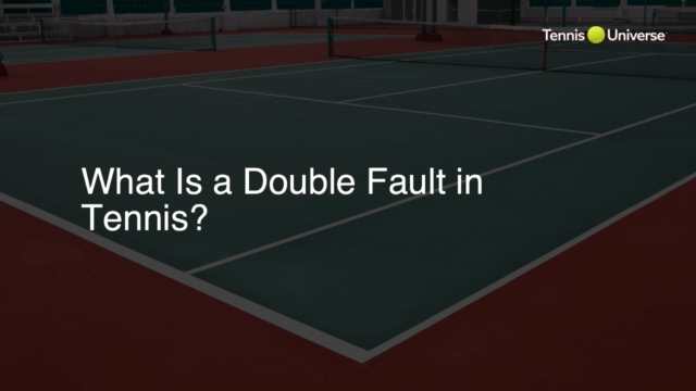 What Is a Double Fault in Tennis?