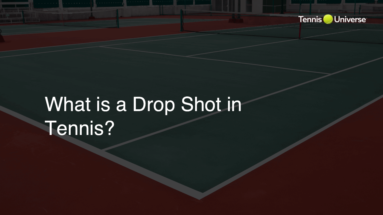 What is a Drop Shot in Tennis?