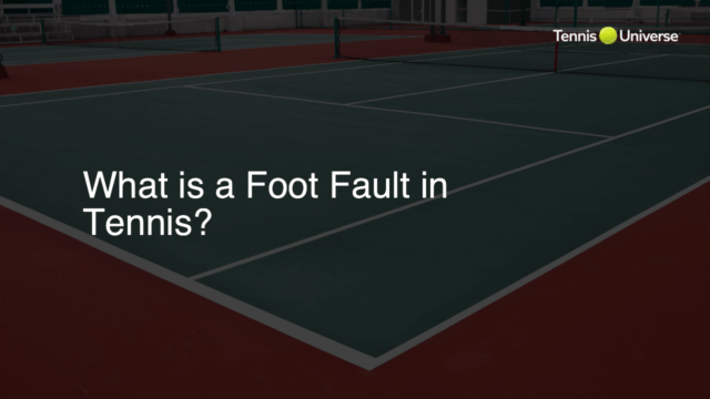 What is a Foot Fault in Tennis?