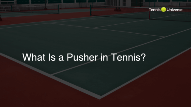 What Is a Pusher in Tennis?