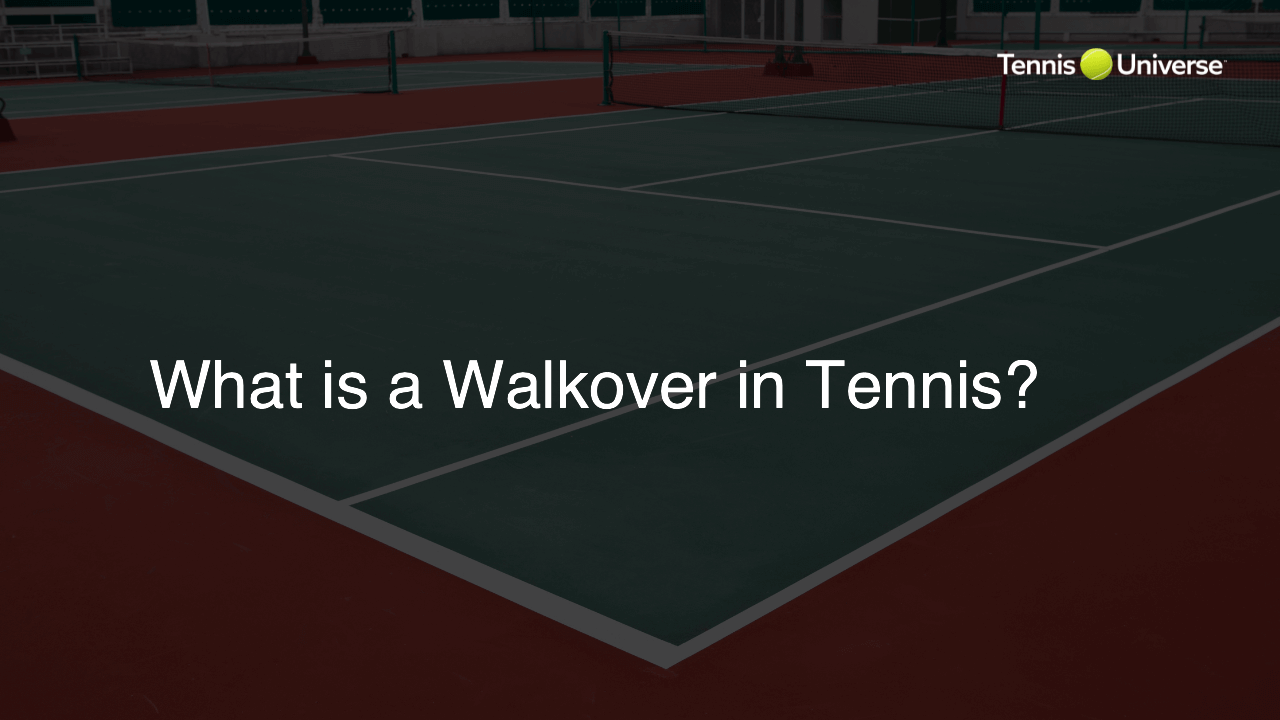 What is a Walkover in Tennis?