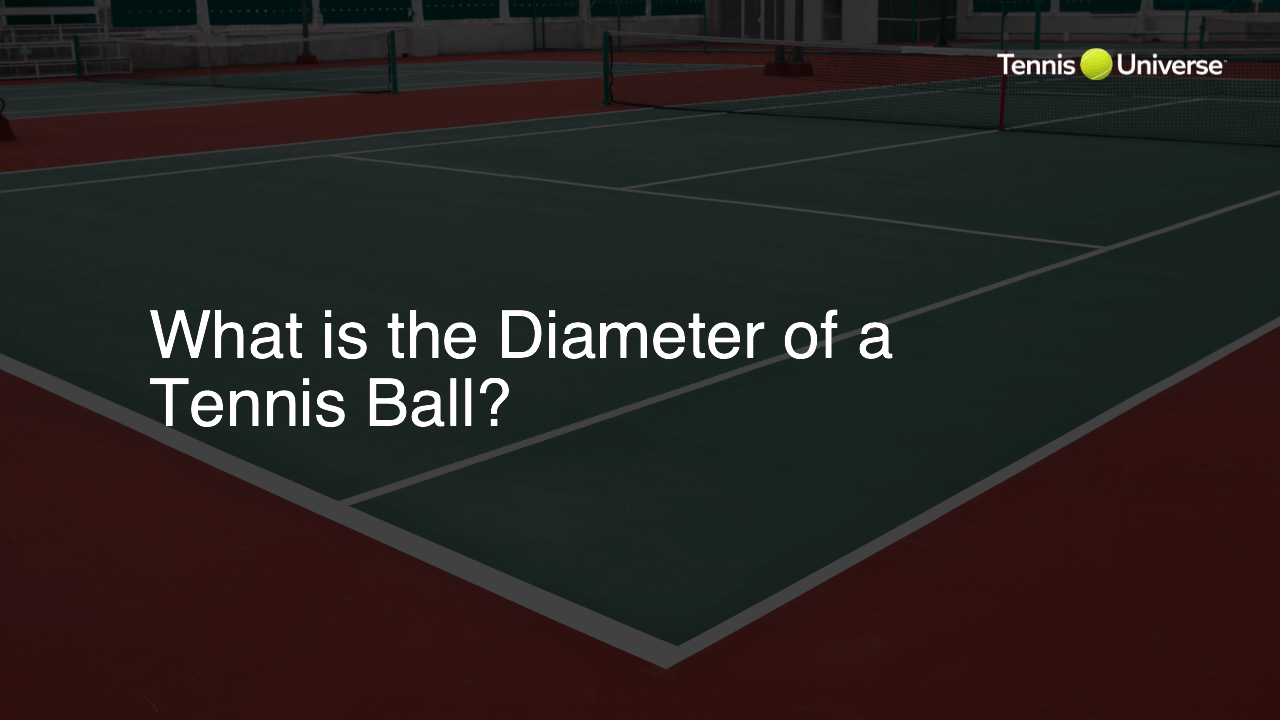 What is the Diameter of a Tennis Ball?