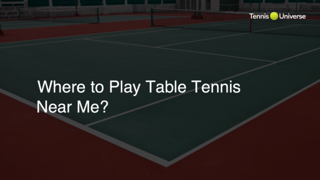 Where to Play Table Tennis Near Me?