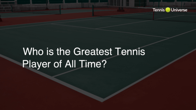 Who is the Greatest Tennis Player of All Time?
