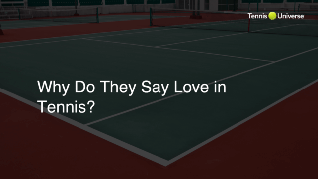 Why Do They Say Love in Tennis?