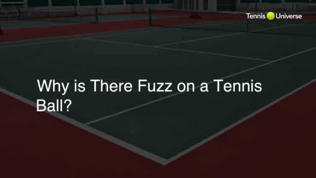 Why is There Fuzz on a Tennis Ball?